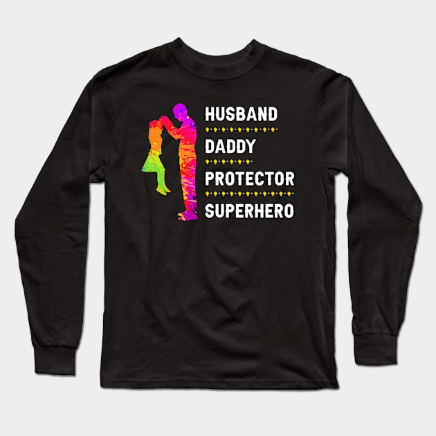 HUSBAND, DADDY, PROTECTOR, SUPERHERO Long Sleeve T-Shirt by Parrot Designs